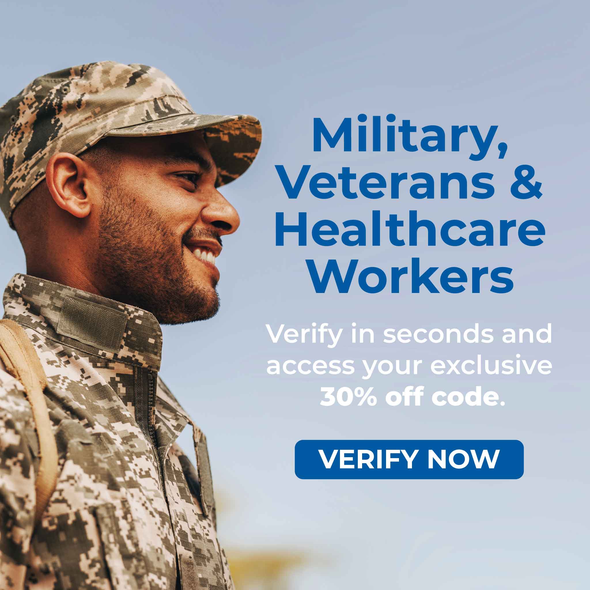 Military, veterans, and healthcare workers: verify in seconds and access your exclusive 30% off code. Click Here.